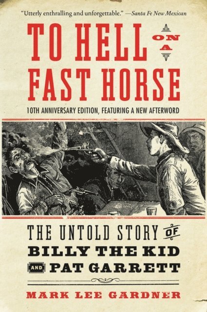 Mark Lee Gardner - To Hell on a Fast Horse Updated Edition, E-bok