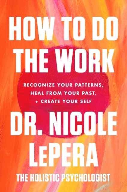 Dr. Nicole LePera - How to Do the Work, E-bok