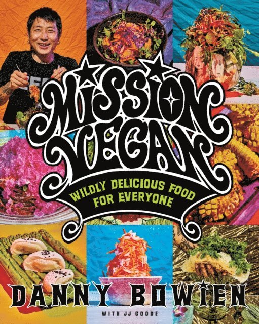 EdD. JJ Goode, Danny Bowien - Mission Vegan, E-bok