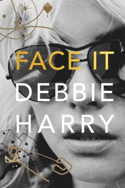 Debbie Harry - Face It, E-bok