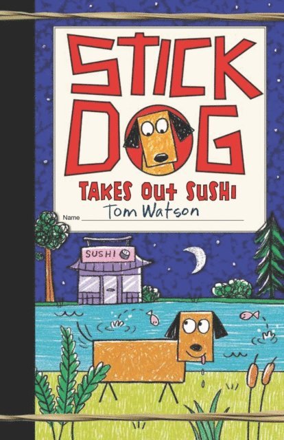 Tom Watson - Stick Dog Takes Out Sushi, E-bok