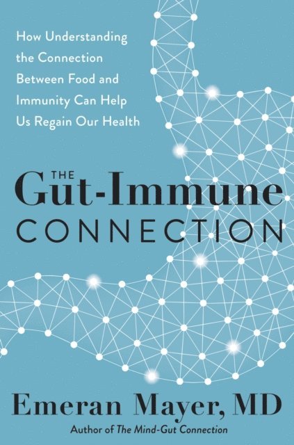 Emeran Mayer - Gut-Immune Connection, E-bok