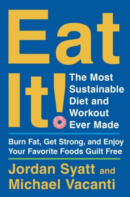 Michael Vacanti, Jordan Syatt - Eat It!, E-bok. Tillgänglighet: Lägg i varukorg