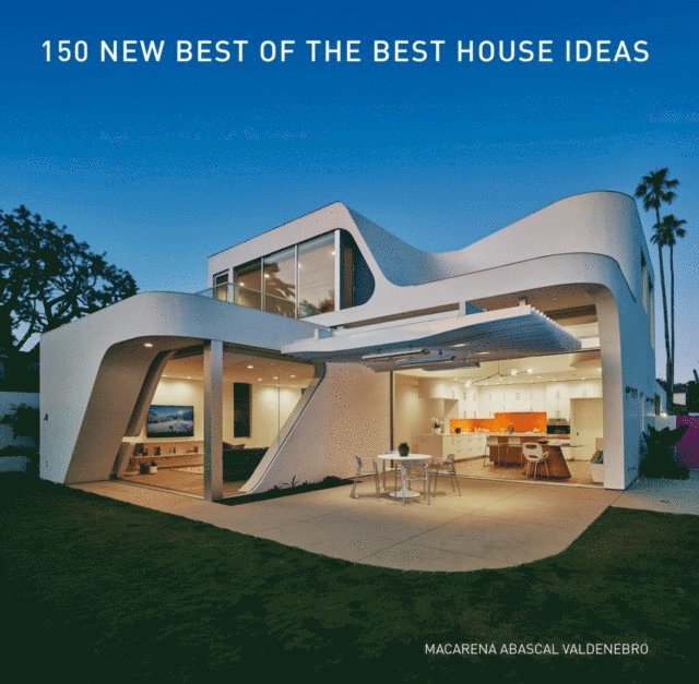 Macarena Abascal Valdenebro - 150 New Best of the Best House Ideas, E-bok. Tillgänglighet: Lägg i varukorg