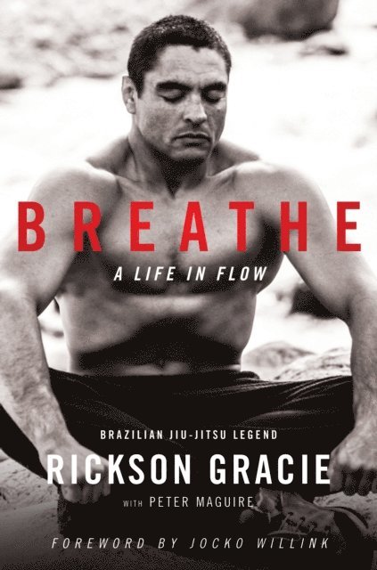 Peter Maguire, Rickson Gracie - Breathe, E-bok