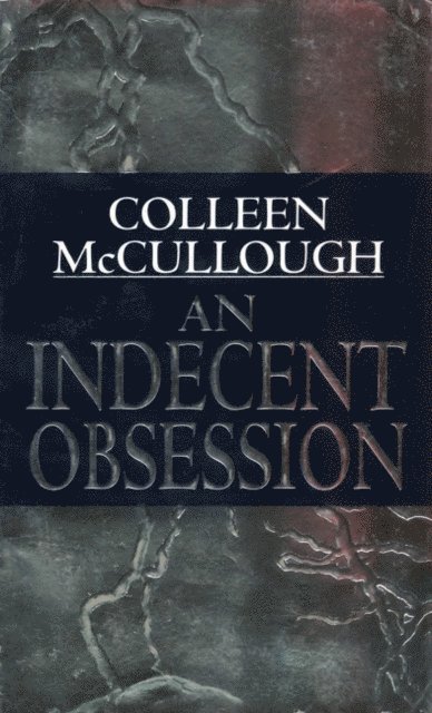 Colleen McCullough - Indecent Obsession, E-bok
