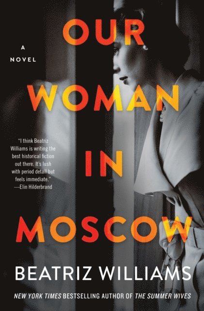 Beatriz Williams - Our Woman in Moscow, E-bok