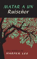 To Kill A Mockingbird \ Matar A Un Ruisenor (spanish Edition)