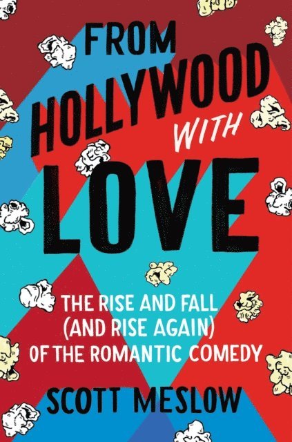 Scott Meslow - From Hollywood with Love, E-bok