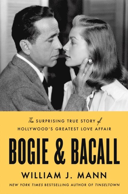 William J. Mann - Bogie & Bacall, E-bok