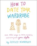 How to Date Your Wardrobe