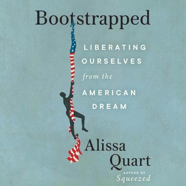 Alissa Quart - Bootstrapped, Ljudbok