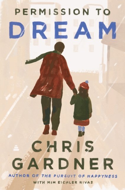 Mim Eichler Rivas, Chris Gardner - Permission to Dream, E-bok