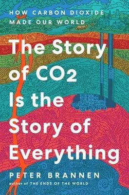 Story of CO2 Is the Story of Everything