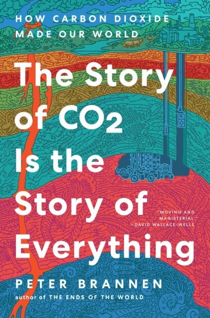Peter Brannen - Story of CO2 Is the Story of Everything, E-bok