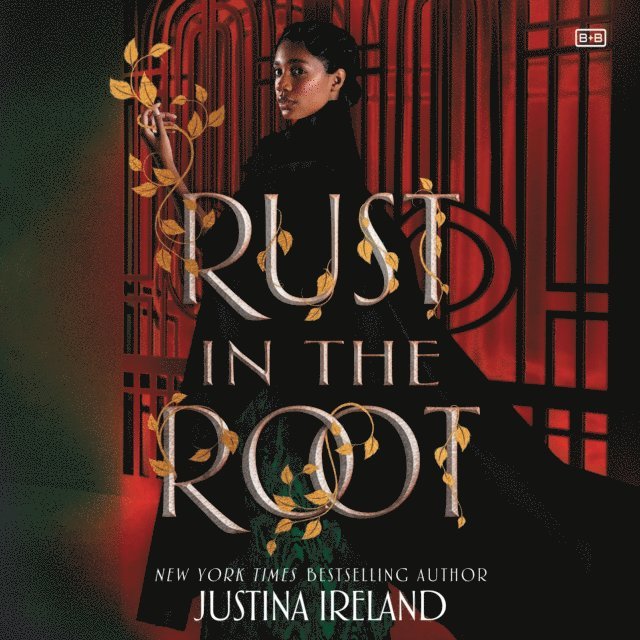Justina Ireland - Rust in the Root, Ljudbok