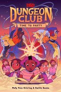 Dungeons & Dragons: Dungeon Club: Time to Party: A Graphic Novel