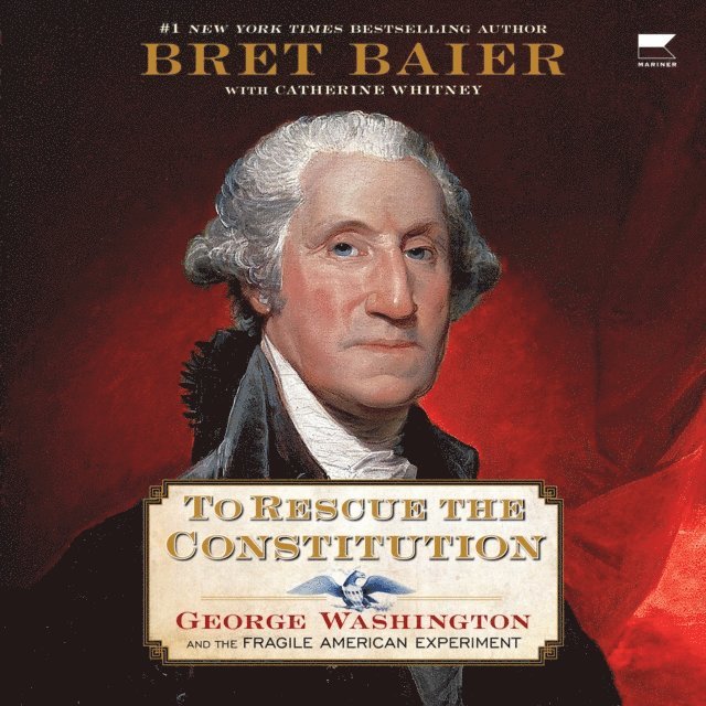 Bret Baier - To Rescue the Constitution, Ljudbok