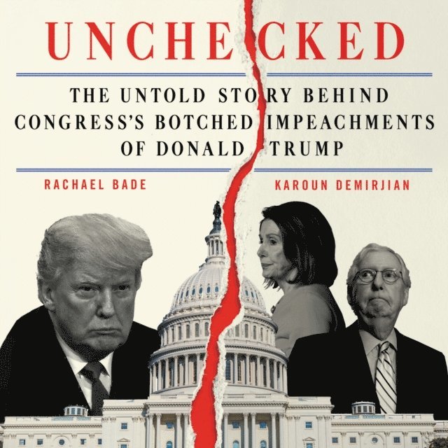 Karoun Demirjian, Rachael Bade - Unchecked, Ljudbok