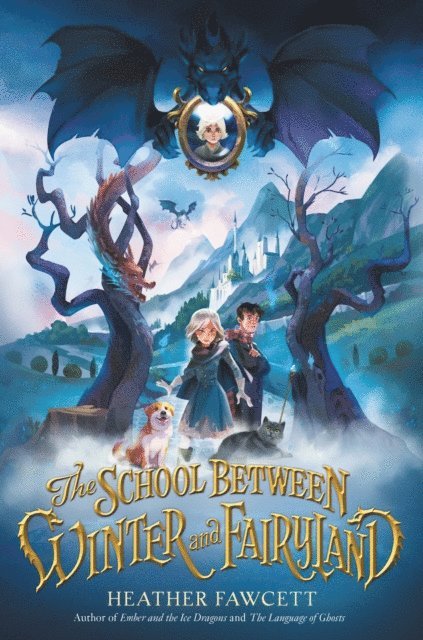 Heather Fawcett - School Between Winter and Fairyland, E-bok