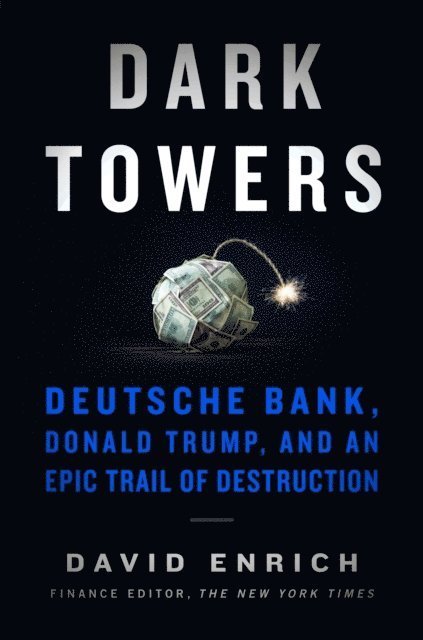 David Enrich - Dark Towers, E-bok