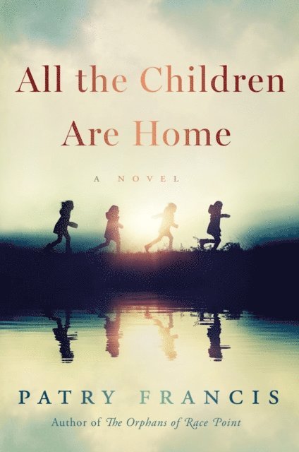 Patry Francis - All the Children Are Home, E-bok