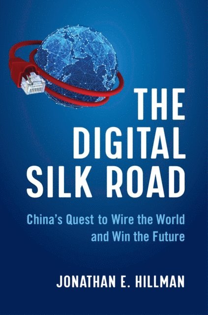 Jonathan E. Hillman - Digital Silk Road, E-bok