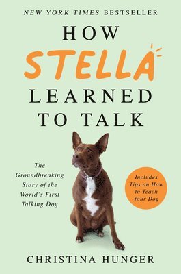 Christina Hunger - How Stella Learned to Talk, Häftad
