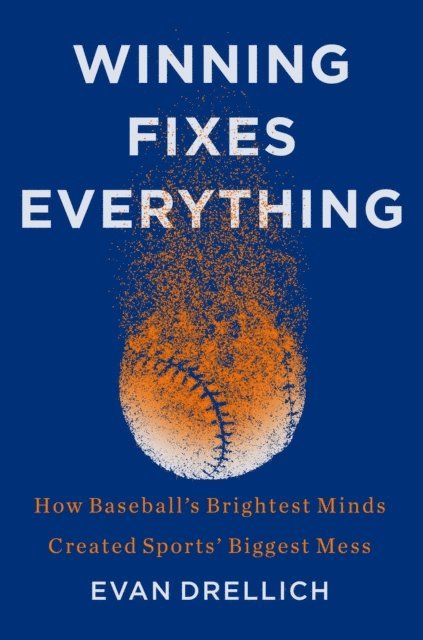 Evan Drellich - Winning Fixes Everything, E-bok
