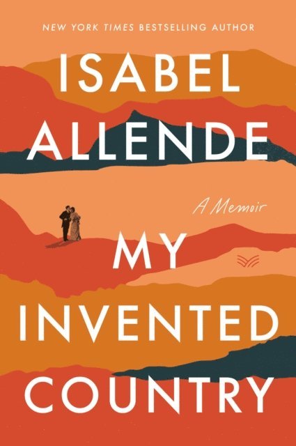 Isabel Allende - My Invented Country, E-bok