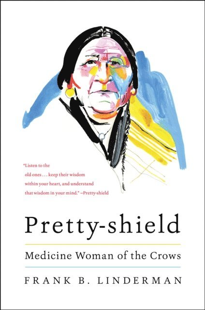 Frank B. Linderman - Pretty-shield, E-bok
