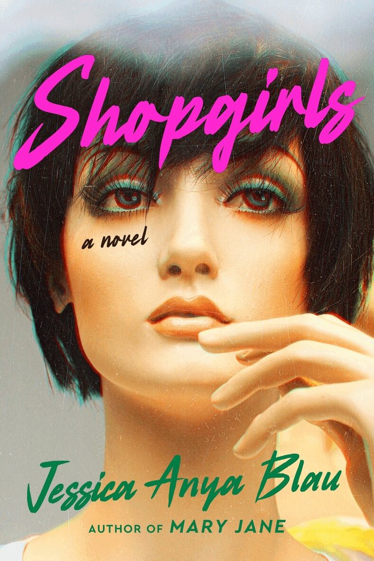 Jessica Anya Blau - Shopgirls, Inbunden