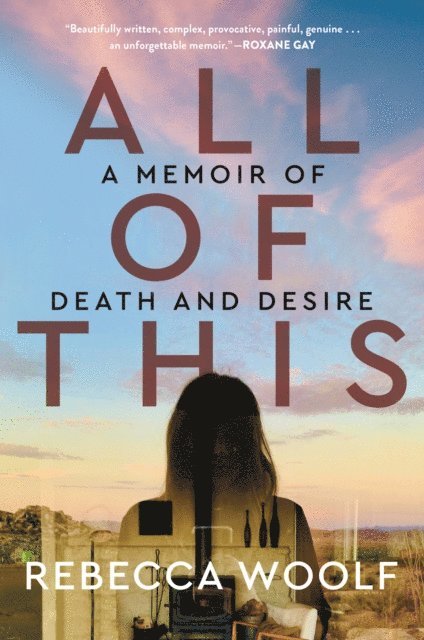 Rebecca Woolf - All of This, E-bok
