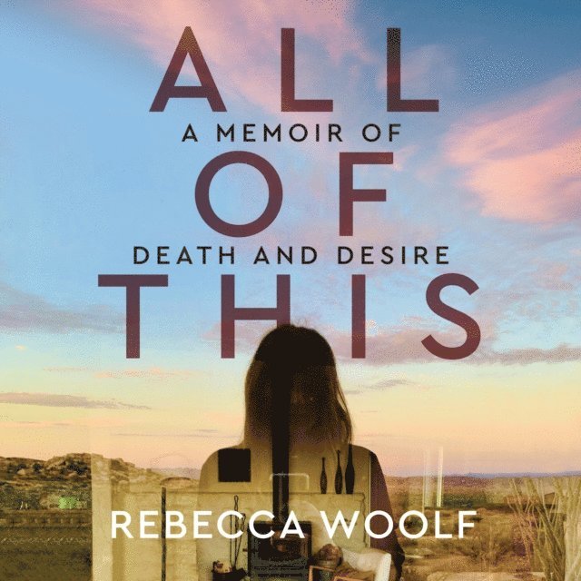 Rebecca Woolf - All of This, Ljudbok