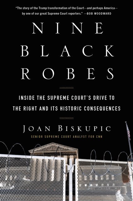 Joan Biskupic - Nine Black Robes, E-bok