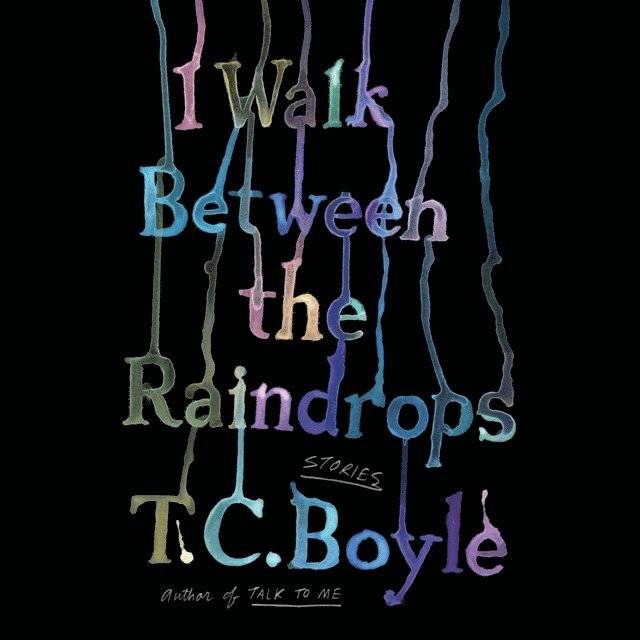 T.C. Boyle - I Walk Between the Raindrops, Ljudbok