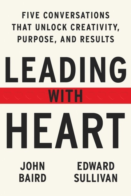 Edward Sullivan, John Baird - Leading with Heart, E-bok
