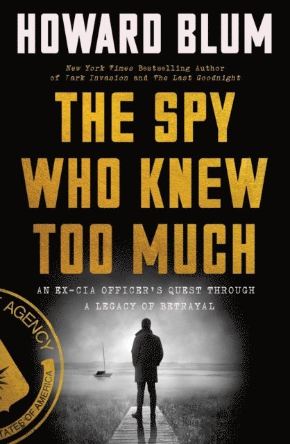 Howard Blum - Spy Who Knew Too Much, E-bok