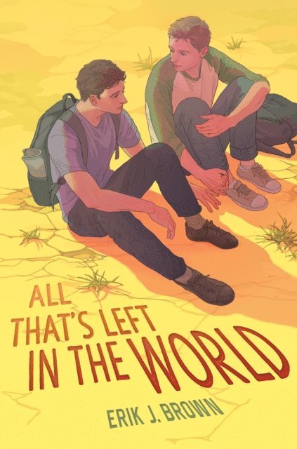 Erik J. Brown - All That's Left in the World, E-bok
