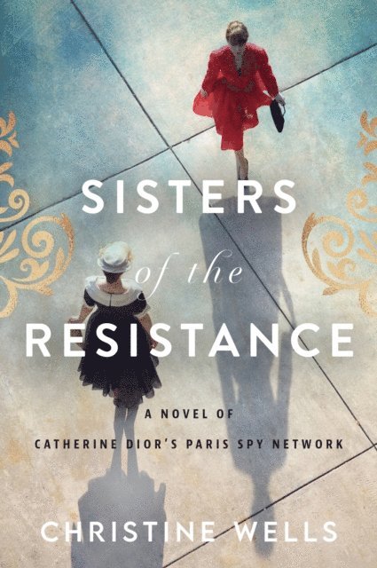 Christine Wells - Sisters of the Resistance, E-bok