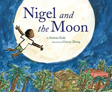 Antwan Eady - Nigel and the Moon, Inbunden