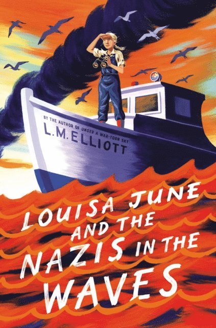 L. M. Elliott - Louisa June and the Nazis in the Waves, E-bok