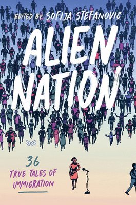 Sofija Stefanovic - Alien Nation: 36 True Tales of Immigration, Inbunden. Tillgänglighet: Tillfälligt slut