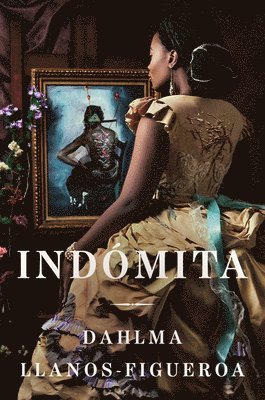 Dahlma Llanos-Figueroa - Woman of Endurance, A \ Indómita (Spanish edition), Häftad