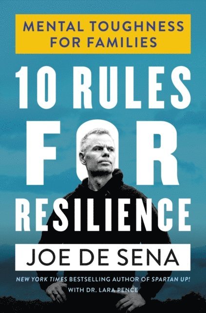 Lara Pence, Joe De Sena - 10 Rules for Resilience, E-bok