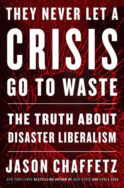 Jason Chaffetz - They Never Let a Crisis Go to Waste, E-bok. Tillgänglighet: Lägg i varukorg