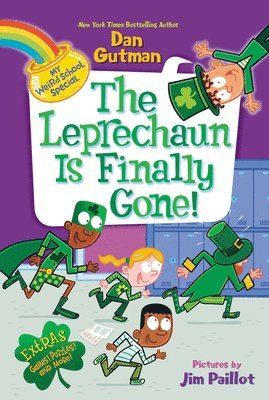 Dan Gutman - My Weird School Special: The Leprechaun Is Finally Gone!, Inbunden