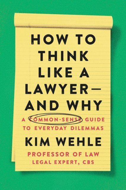 Kim Wehle - How to Think Like a Lawyer--and Why, E-bok