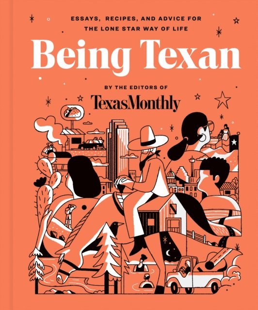 Editors of Texas Monthly - Being Texan, E-bok. Tillgänglighet: Lägg i varukorg
