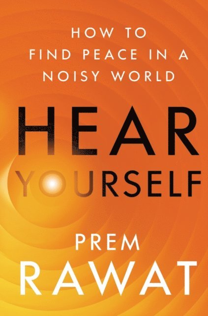 Prem Rawat - Hear Yourself, E-bok